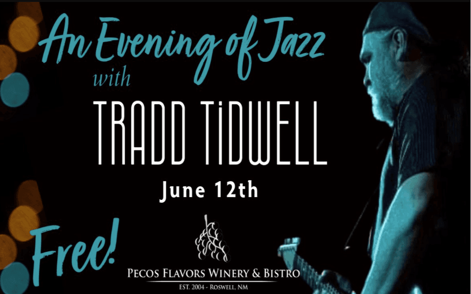 Tradd Tidwell performing Jazz while pictured with text for a June 12, 2024 Jazz night at the Pecos Flavors Winery + Bistro.