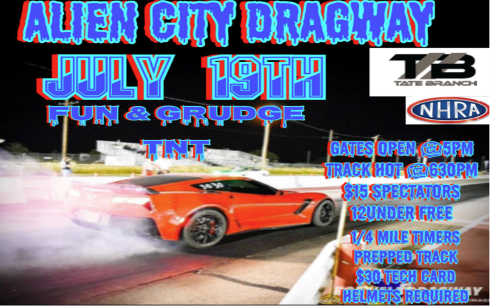 The Alien City Dragway lists information for their July Fun & Grudge TNT Night.