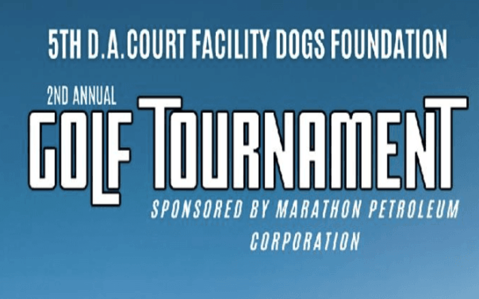 Text that reads, "5th D.A. Court Facility Dogs Foundation 2nd Annual Golf Tournament. . ."