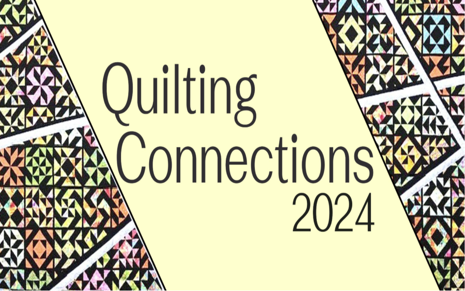 "Quilting Connections 2024" in black text with decorative patterns surrounding the outside.