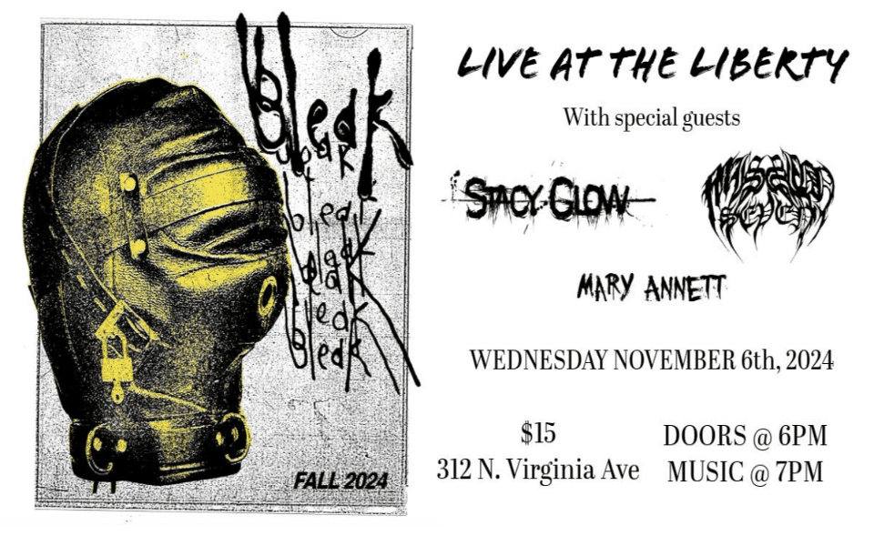 Bleak, Stacy Glow, Mission 7, and Mary Annett are set to perform at The Liberty on Nov. 6th, 2024.